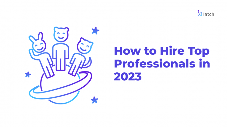 How to Hire Top Professionals in 2023